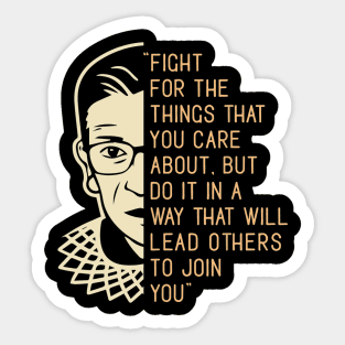 Fight For The Things You Care About Notorious RBG Sticker